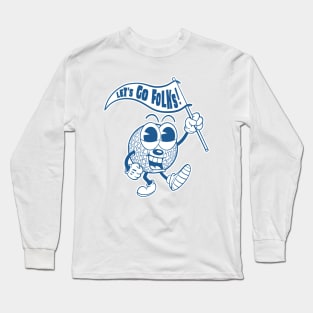 Let's Go Folks Long Sleeve T-Shirt